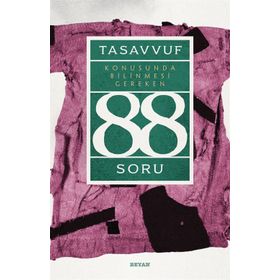 Tasavvuf Konusunda Bilinmesi Gereken 88 Soru - Halil İbrahim Şimşek