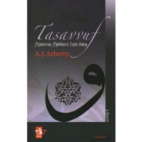 TASAVVUF MÜSLÜMAN MISTIKLERE TOLU BAKIŞ - ARTHUR JOHN ARBERRY
