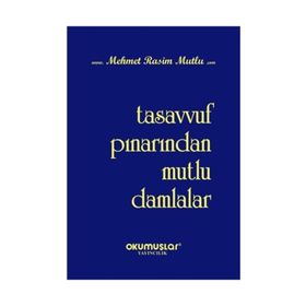 Tasavvuf Pınarından Mutlu Damlalar - Mehmet Rasim Mutlu