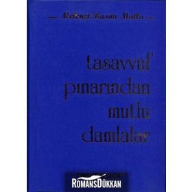 Tasavvuf Pınarından Mutlu Damlalar - Mehmet Rasim Mutlu