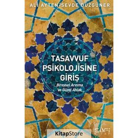 Tasavvuf Psikolojisine Giriş - Sevde Düzgüner Ali Ayten