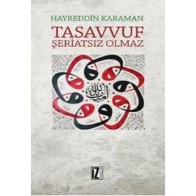 Tasavvuf Şeriatsiz Olmaz - hayreddin kahraman
