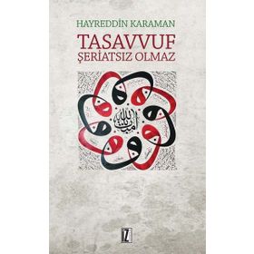 Tasavvuf Şeriatsiz Olmaz - hayreddin kahraman