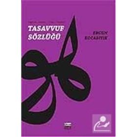 TASAVVUF SÖZLÜĞÜ - ERGUN KOCABIYIK
