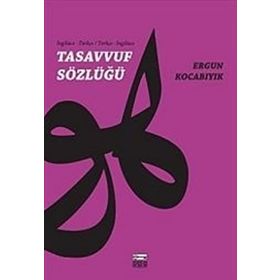 TASAVVUF SÖZLÜĞÜ - ERGUN KOCABIYIK
