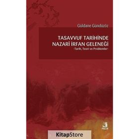 Tasavvuf Tarihinde Nazari Irfan Geleneği - Güldana Güldüzür