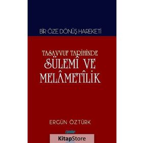 Tasavvuf Tarihinde Sülemi ve Melametilik - Ergün Öztürk