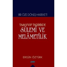 Tasavvuf Tarihinde Sülemi ve Melametilik - Ergün Öztürk