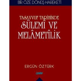 Tasavvuf Tarihinde Sülemi ve Melametilik - Ergün Öztürk