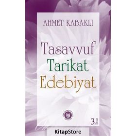 TASAVVUF TARIKAT EDEBİYATI - AHMET KABAKLI