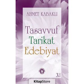 TASAVVUF TARIKAT EDEBİYATI - AHMET KABAKLI