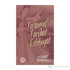 TASAVVUF TARIKAT EDEBİYATI - AHMET KABAKLI