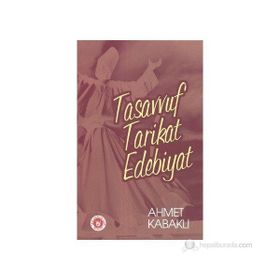 TASAVVUF TARIKAT EDEBİYATI - AHMET KABAKLI