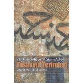 TASAVVUF TERIMLERI ISTILAHAT-I SOFIYYE FI VATAN-I ASLIYYE - SAFER DAL