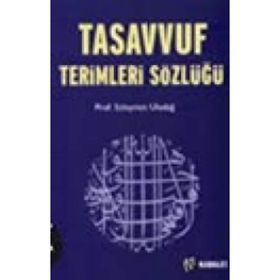 TASAVVUF TERIMLERI SÖZLÜĞÜ - SÜLEYMAN ULUDAĞ