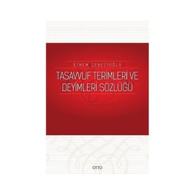TASAVVUF TERIMLERI VE DEYIMLERI SÖZLÜĞÜ - ETHEM CEBECİOĞLU