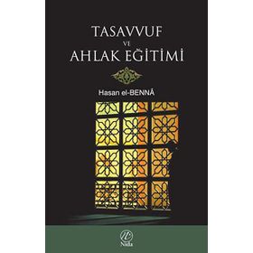 TASAVVUF VE AHLAK EĞİTİMİ - HASAN EL-BENNA