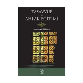 TASAVVUF VE AHLAK EĞİTİMİ - HASAN EL-BENNA