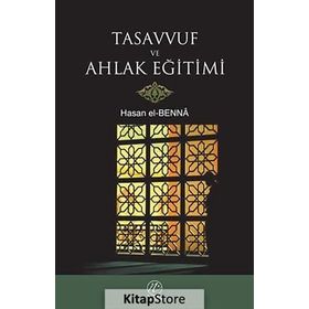 TASAVVUF VE AHLAK EĞİTİMİ - HASAN EL-BENNA