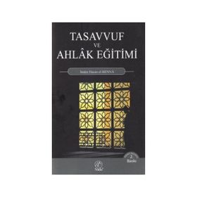 TASAVVUF VE AHLAK EĞİTİMİ - HASAN EL-BENNA