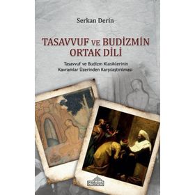 Tasavvuf ve Budizmin Ortak Dili - Serkan Derin