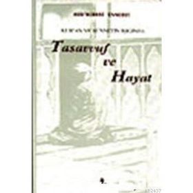 TASAVVUF VE HAYAT KUR'AN VE SÜNNETİN IŞIĞINDA - EBU`L HASAN ALI EN-NEDVI