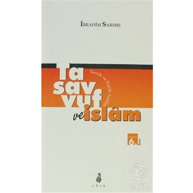 Tasavvuf ve İslam - İbrahim Sarmış