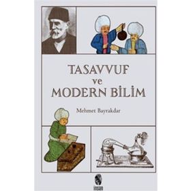 Tasavvuf ve Modern Bilim - tek uzm mehmet bayrak