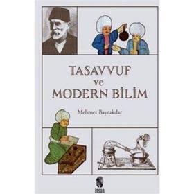 Tasavvuf ve Modern Bilim - tek uzm mehmet bayrak