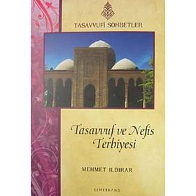 TASAVVUF VE NEFIS TERBIYESI - MEHMET ILDIRAR