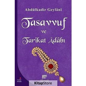 TASAVVUF VE TARIKAT ADABI - SEYYID ABDÜLKADIR GEYLANI