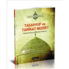 TASAVVUF VE TARIKAT NEDIR? - AHMET ÇAĞIL;MEHMET ILDIRAR