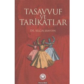 TASAVVUF VE TARIKATLAR - SELÇUK ERAYDIN