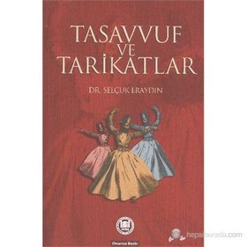 TASAVVUF VE TARIKATLAR - SELÇUK ERAYDIN