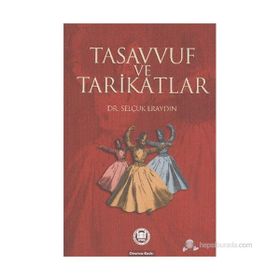 TASAVVUF VE TARIKATLAR - SELÇUK ERAYDIN