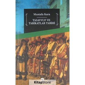 TASAVVUF VE TARIKATLAR TARIHI - MUSTAFA KARA
