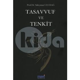 Tasavvuf ve Tenkit - Süleyman Uludağ