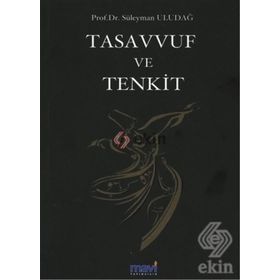 Tasavvuf ve Tenkit - Süleyman Uludağ