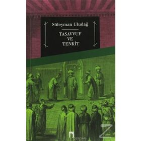 Tasavvuf ve Tenkit - Süleyman Uludağ