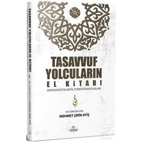 Tasavvuf Yolcuların El Kitabı - Mehmet Şirin Ayiş