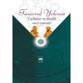 TASAVVUF YOLCUSU TARIKATLAR VE ALEVILIK - HALIT ÖZDÜZEN