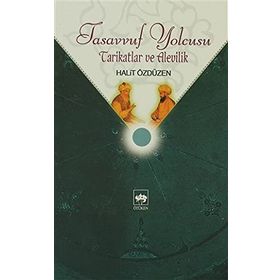 TASAVVUF YOLCUSU TARIKATLAR VE ALEVILIK - HALIT ÖZDÜZEN