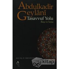 TASAVVUF YOLU BAŞI VE SONU - SEYYID ABDÜLKADİR GEYLANI