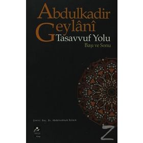 TASAVVUF YOLU BAŞI VE SONU - SEYYID ABDÜLKADİR GEYLANI