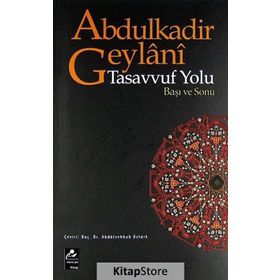 TASAVVUF YOLU BAŞI VE SONU - SEYYID ABDÜLKADİR GEYLANI