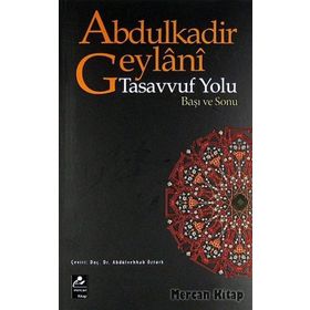 TASAVVUF YOLU BAŞI VE SONU - SEYYID ABDÜLKADİR GEYLANI