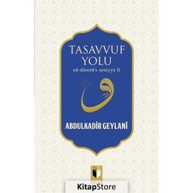 Tasavvuf Yolu - Gavs-ı Azam Seyyid Abdülkadir Geylani