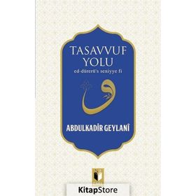 Tasavvuf Yolu - Gavs-ı Azam Seyyid Abdülkadir Geylani