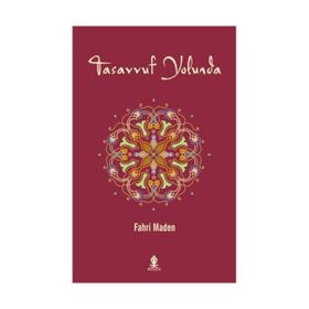 Tasavvuf Yolunda - Fahri Maden