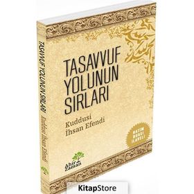 TASAVVUF YOLUNUN SIRLARI - KUDDUSI İHSAN EFENDI
